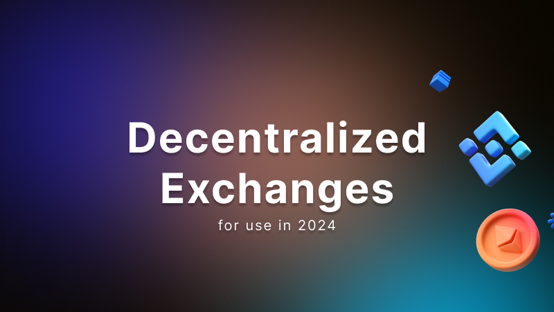 10 Best Decentralized Exchanges (DEXs) For 2024