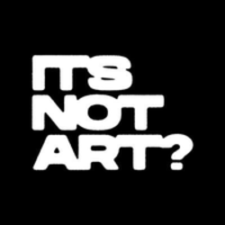 Its Not Art